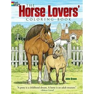 The Horse Lovers' Coloring Book, Paperback - John Green imagine