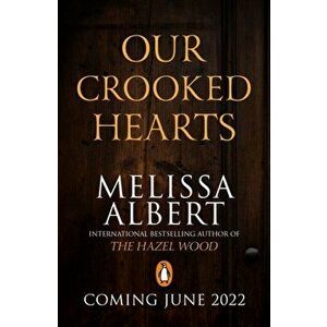 Our Crooked Hearts, Paperback - Melissa Albert imagine