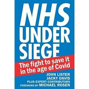 NHS under siege. The fight to save it in the age of Covid, Paperback - Jacky Davis imagine