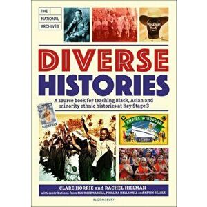 Diverse Histories. A source book for teaching Black, Asian and minority ethnic histories at Key Stage 3, in association with The National Archives, Pa imagine