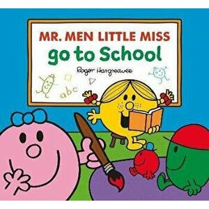 Mr. Men Little Miss Go To School, Paperback - Adam Hargreaves imagine
