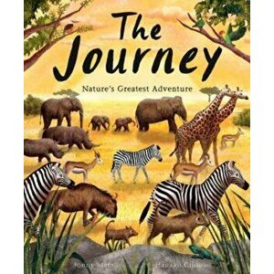 The Journey. Nature's Greatest Adventure, Paperback - Jonny Marx imagine
