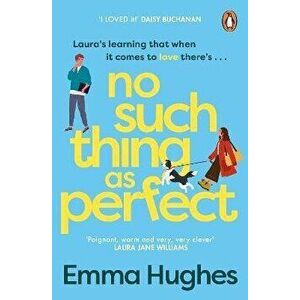 No Such Thing As Perfect, Paperback - Emma Hughes imagine