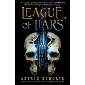 League of Liars. International ed, Paperback - Astrid Scholte imagine