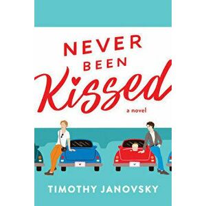 Never Been Kissed, Paperback - Timothy Janovsky imagine