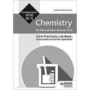 Edexcel International GCSE (9-1) Chemistry Student Lab Book: Exam practice and further application, Paperback - Neil Dixon imagine