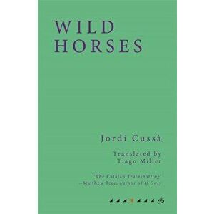 Wild Horses. LONDON, Paperback - Jordi Cussa imagine