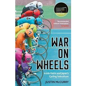 War on Wheels. Inside Keirin and Japan's Cycling Subculture, Main, Paperback - Justin McCurry imagine