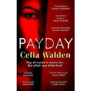 Payday. A Richard and Judy Book Club Pick for Autumn 2022, Paperback - Celia Walden imagine