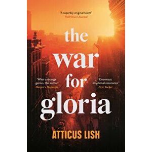 The War for Gloria. Main, Hardback - Atticus Lish imagine