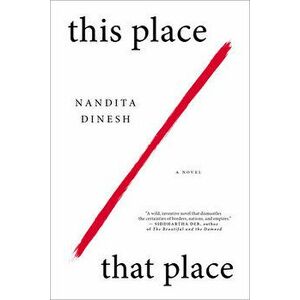 This Place That Place, Paperback - Nandita Dinesh imagine