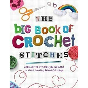 The Big Book of Crochet Stitches, Paperback - Katherine Marsh imagine