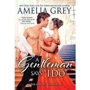 A Gentleman Says "I Do", Paperback - Amelia Grey imagine