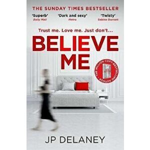 Believe Me, Paperback - JP Delaney imagine