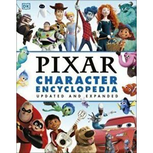 Disney Pixar Character Encyclopedia Updated and Expanded. 3 ed, Hardback - Shari Last imagine