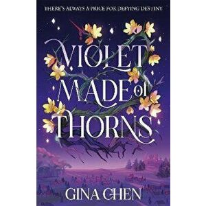 Violet Made of Thorns, Hardback - Gina Chen imagine