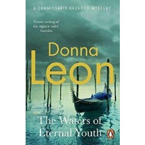 The Waters of Eternal Youth, Paperback - Donna Leon imagine