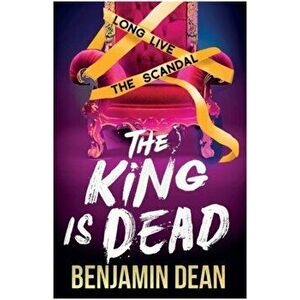 The King is Dead, Paperback - Benjamin Dean imagine
