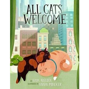 All Cats Welcome, Hardback - Susin Nielsen imagine