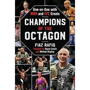 Champions of the Octagon. One-on-One with MMA and UFC Greats, Hardback - Fiaz Rafiq imagine