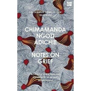 Notes on Grief, Paperback - Chimamanda Ngozi Adichie imagine