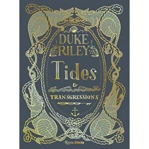 Duke Riley. Tides and Transgressions, Hardback - Meredith Johnson imagine