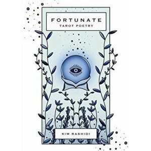 Fortunate. Tarot Poetry, Paperback - Kim Rashidi imagine