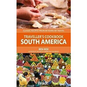 Traveller's Cookbook: South America. Classic recipes from 40 years of travel, Paperback - *** imagine
