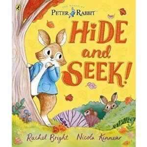 Peter Rabbit: Hide and Seek!. Inspired by Beatrix Potter's iconic character, Paperback - Rachel Bright imagine