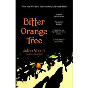 Bitter Orange Tree, Hardback - Jokha Alharthi imagine