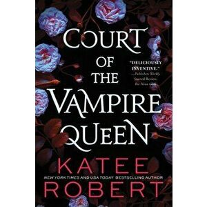 Court of the Vampire Queen, Paperback - Katee Robert imagine