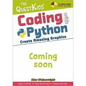 Coding with Python - Create Amazing Graphics. The QuestKids do Coding, Paperback - Max Wainewright imagine