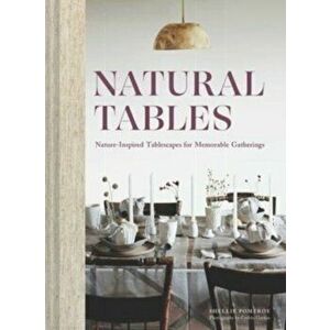Natural Tables, Hardback - Shellie Pomeroy imagine