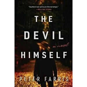 The Devil Himself. A Novel, Hardback - Peter Farris imagine