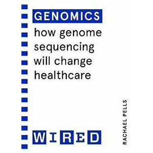 Genomics (WIRED guides). How Genome Sequencing Will Change Our Lives, Paperback - WIRED imagine