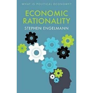 Economic Rationality, Paperback - S Engelmann imagine
