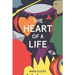 The Heart of a Life, Paperback - David Illsley imagine