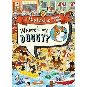 Where's My Doggy?. A Pup-Tastic Search and Find Book, Paperback - Farshore imagine