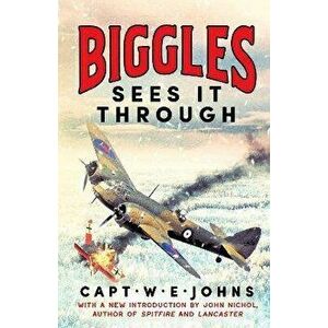 Biggles Sees It Through, Hardback - Captain W. E. Johns imagine