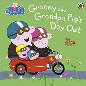 Peppa Pig: Granny and Grandpa Pig's Day Out, Paperback - Peppa Pig imagine