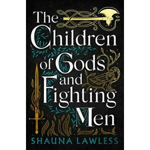 The Children of Gods and Fighting Men, Hardback - Shauna Lawless imagine