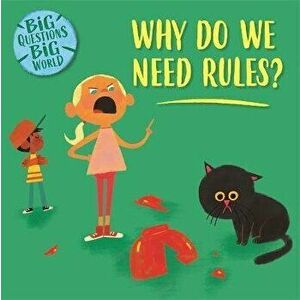 Big Questions, Big World: Why do we need rules?, Paperback - Nancy Dickmann imagine