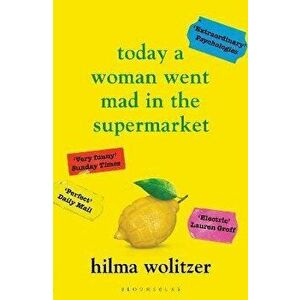 Today a Woman Went Mad in the Supermarket. Stories, Paperback - Hilma Wolitzer imagine