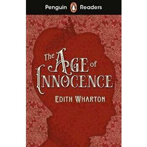 Penguin Readers Level 4: The Age of Innocence (ELT Graded Reader), Paperback - Edith Wharton imagine