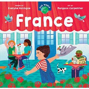 Our World: France, Board book - Evelyne Holingue imagine