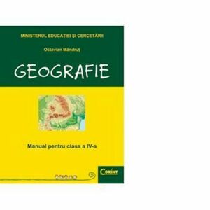 Geografie. Manual pentru clasa a IV-a - Octavian Mandrut imagine