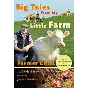 Big Tales From My Little Farm, Hardback - Chris Jeffery imagine