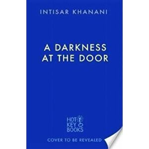A Darkness at the Door. the thrilling sequel to The Theft of Sunlight!, Paperback - Intisar Khanani imagine