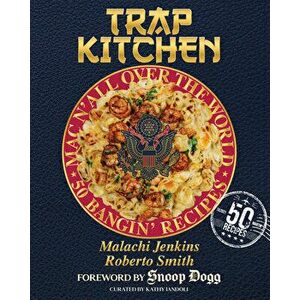 Trap Kitchen: Mac N' All Over The World. Bangin' Mac N' Cheese Recipes from Around the World, Hardback - Roberto Smith imagine