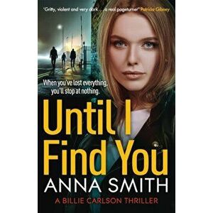 Until I Find You, Paperback - Anna Smith imagine